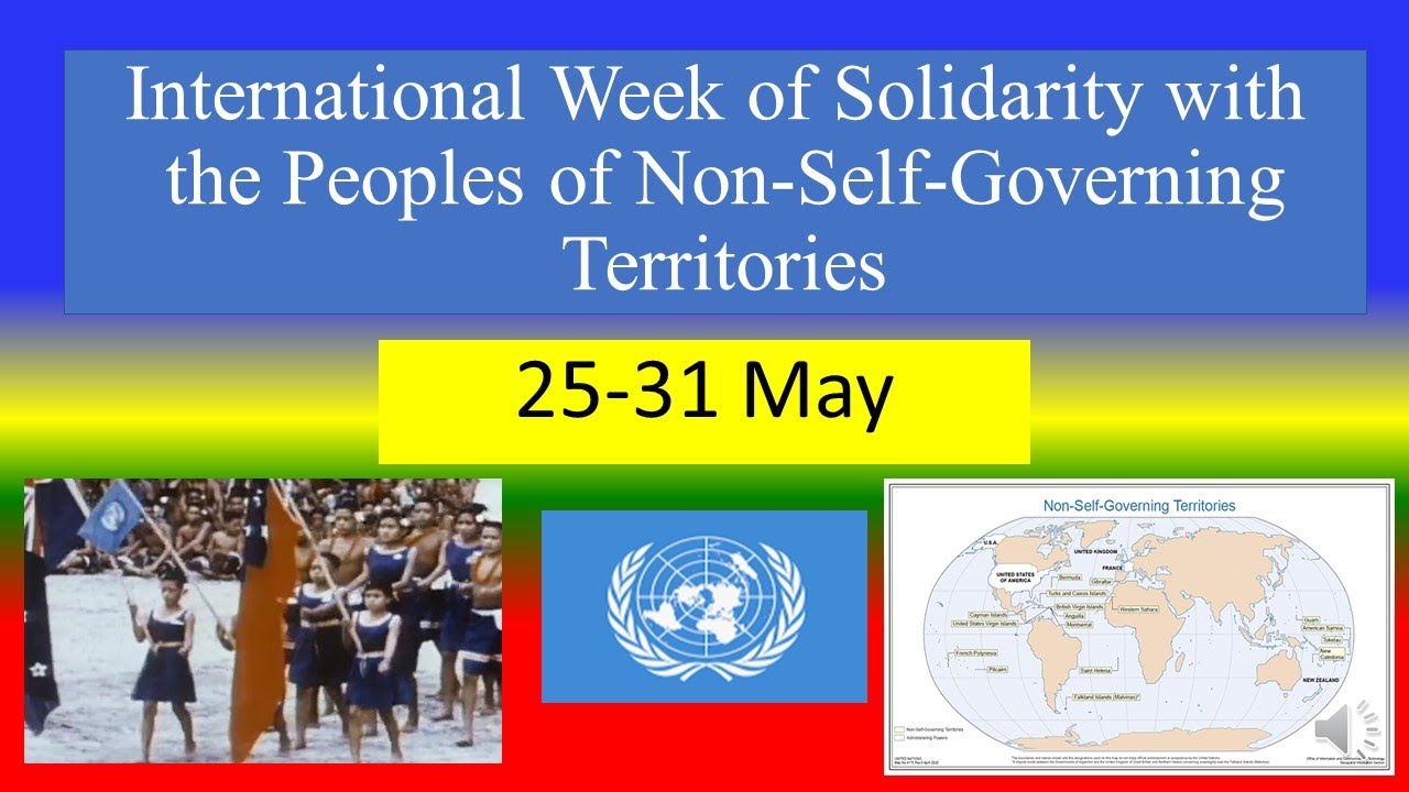 International Week of Solidarity with the Peoples of Non-Self-Governing Territories.