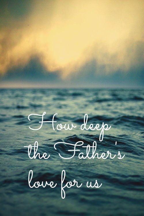 The deep love of our Father: A prayer for more love