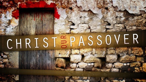 "Christ, our Passover"